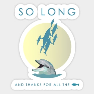 So Long And Thanks For All The Fish Sticker